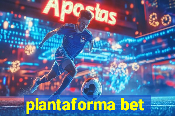 plantaforma bet